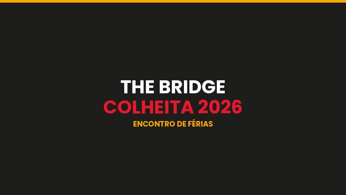 THE BRIDGE COLHEITA 2026